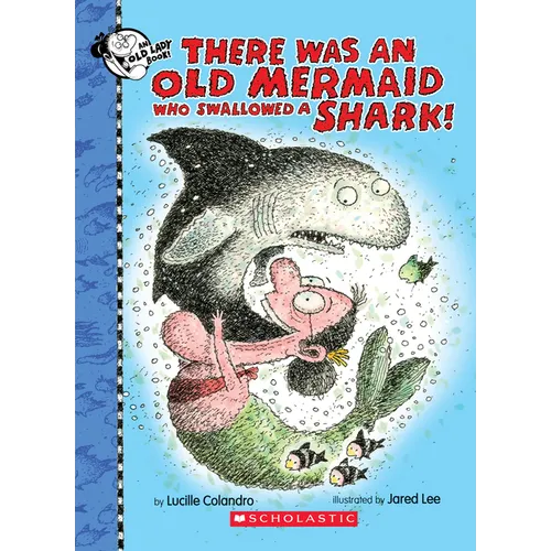 There Was an Old Mermaid Who Swallowed a Shark! - Hardcover