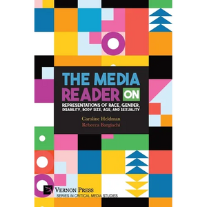 The Media Reader on Representations of Race, Gender, Disability, Body Size, Age, and Sexuality - Paperback