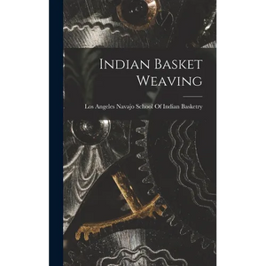 Indian Basket Weaving - Hardcover