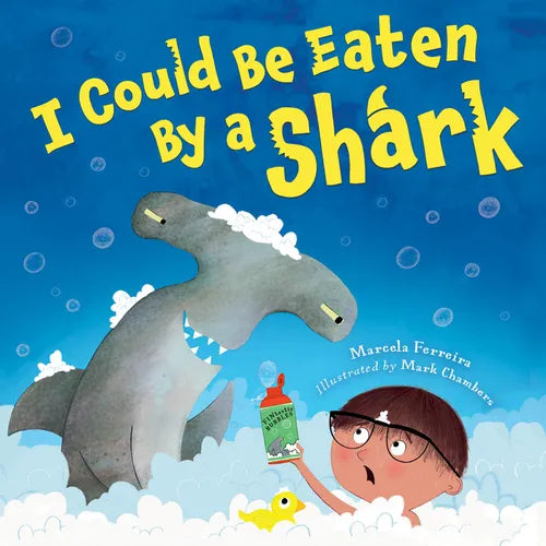 I Could Be Eaten by a Shark - Hardcover