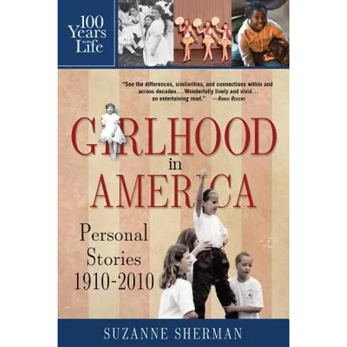 Girlhood in America: Personal Stories 1910 - 2010 - Paperback