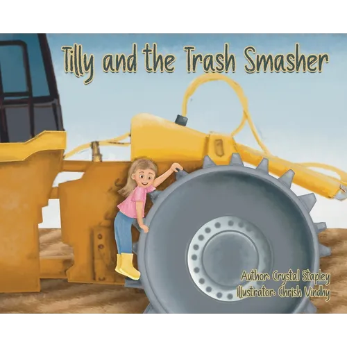 Tilly and the Trash Smasher - Hardcover