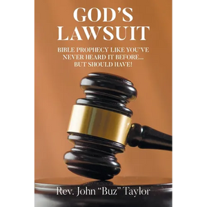 God's Lawsuit: Bible Prophecy Like You've Never Heard it Before... But Should Have! - Paperback