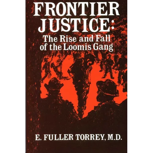 Frontier Justice: The Rise and Fall of the Loomis Gang - Paperback