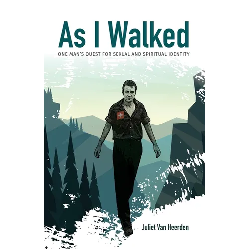 As I Walked: One Man's Quest for Sexual and Spiritual Identity - Paperback