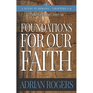 Foundations For Our Faith (Volume 1, 2nd Edition): Romans 1-4 - Paperback
