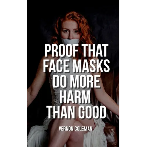 Proof That Face Masks Do More Harm Than Good - Paperback