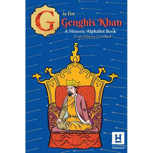 G is for Genghis Khan: A Historic Alphabet - Paperback