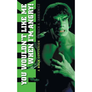 You Wouldn't Like Me When I'm Angry: A Hulk Companion (hardback) - Hardcover