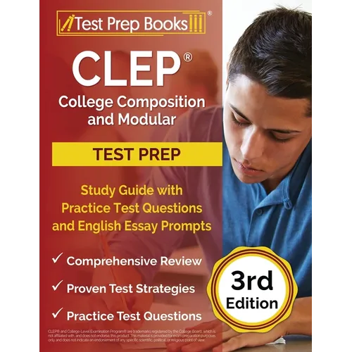 CLEP College Composition and Modular Study Guide with Practice Test Questions and English Essay Prompts [3rd Edition] - Paperback