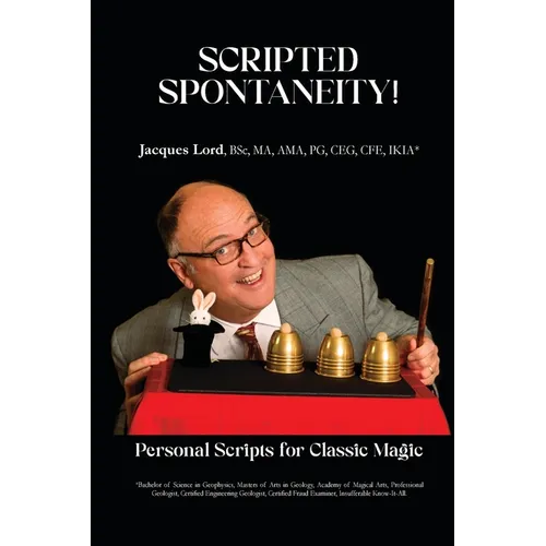 Scripted Spontaneity!: Personal Scripts for Classic Magic - Paperback