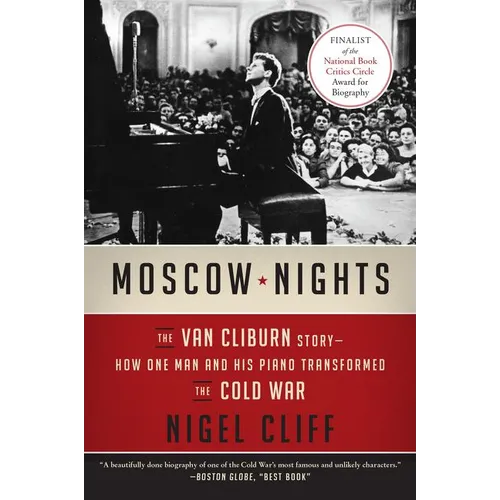 Moscow Nights: The Van Cliburn Story--How One Man and His Piano Transformed the Cold War - Paperback