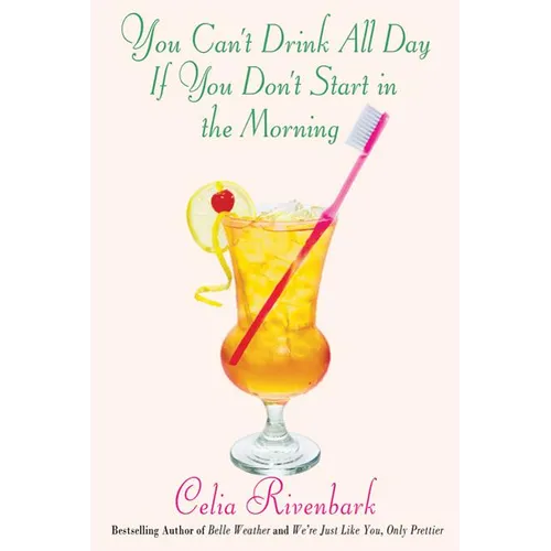 You Can't Drink All Day If You Don't Start in the Morning - Paperback