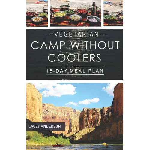 Vegetarian Camp Without Coolers: 18-Day Meal Plan - Paperback