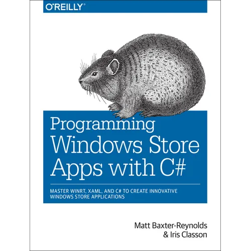 Programming Windows Store Apps with C#: Master Winrt, Xaml, and C# to Create Innovative Windows 8 Applications - Paperback