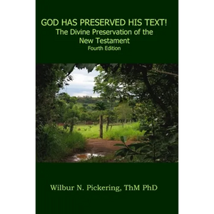 God Has Preserved His Text!: The Divine Preservation of the New Testament - Paperback