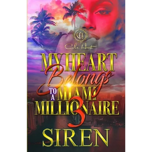 My Heart Belongs To A Miami Millionaire 3: The Finale - Paperback