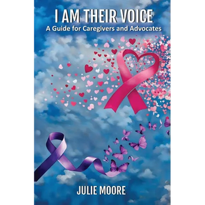 I Am Their Voice: A Guide for Caregivers and Advocates - Paperback
