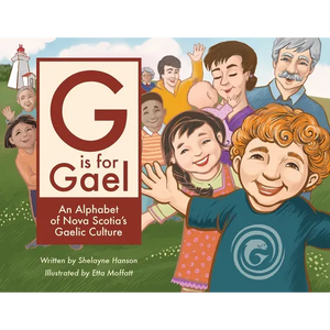 G is for Gael: An Alphabet of Nova Scotia's Gaelic Culture - Paperback