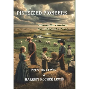 Pintsized Pioneers: Taming the Frontier, One Chore at a Time - Hardcover