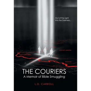 The Couriers: A Memoir of Bible Smuggling - Hardcover