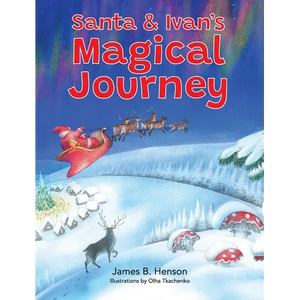 Santa & Ivan's Magical Journey - Hardcover