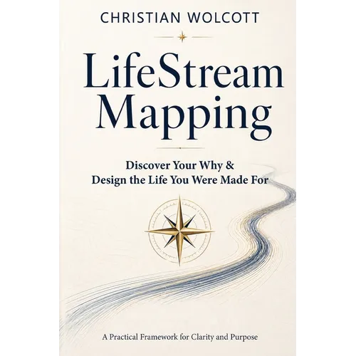 LifeStream Mapping: Discover Your Why & Build the Life You Were Made For - Paperback