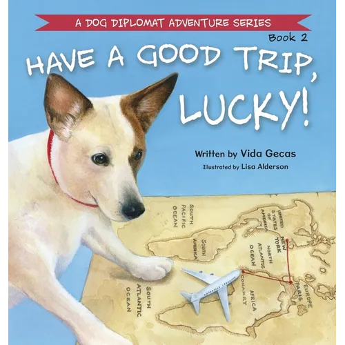 Have a Good Trip, Lucky! - Hardcover