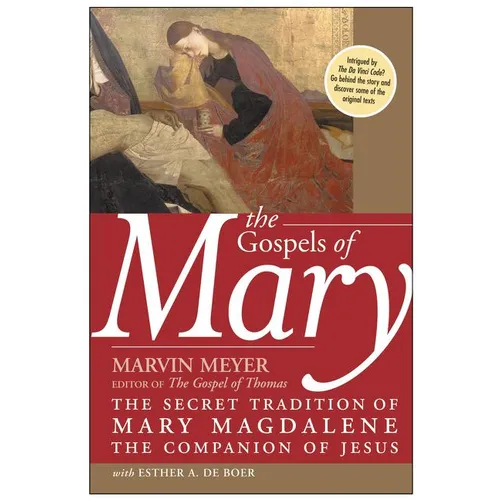 The Gospels of Mary: The Secret Tradition of Mary Magdalene, the Companion of Jesus - Paperback