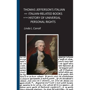 Thomas Jefferson's Italian and Italian-Related Books in the History of Universal Personal Rights - Paperback