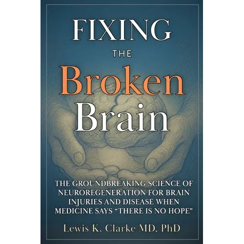 Fixing the Broken Brain - Paperback