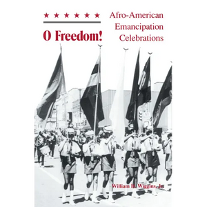 O Freedom!: Afro-American Emancipation Celebrations - Paperback
