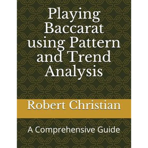 Playing Baccarat Using Pattern and Trend Analysis: A Comprehensive Guide - Paperback