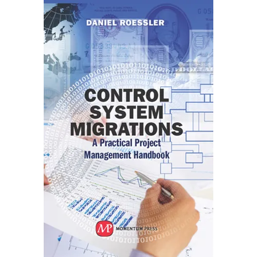 Control System Migrations: A Practical Project Management Handbook - Hardcover