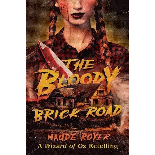 The Bloody Brick Road: A Wizard of Oz Retelling - Paperback