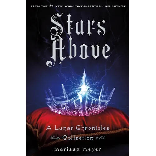 Stars Above: A Lunar Chronicles Collection - Hardcover