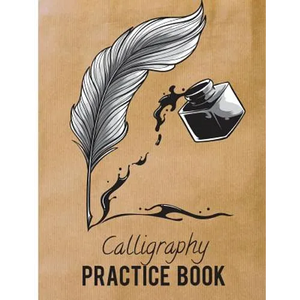 Calligraphy Practice Book: Beginner Practice Workbook 3Sections Angles Line, Straight Line, Dual Brush Pens - Paperback