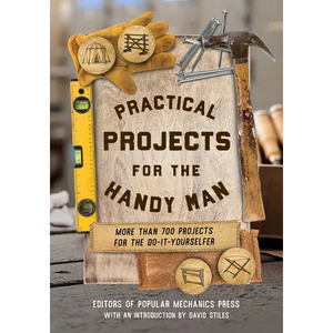 Practical Projects for the Handy Man: More than 700 Projects for the Do-It-Yourselfer - Paperback