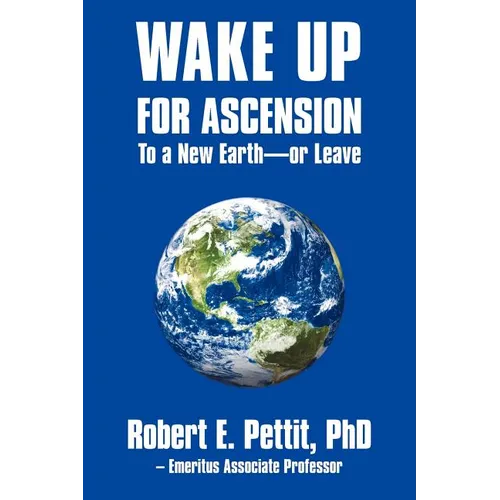 WAKE UP FOR ASCENSION To a New Earth - or Leave - Paperback