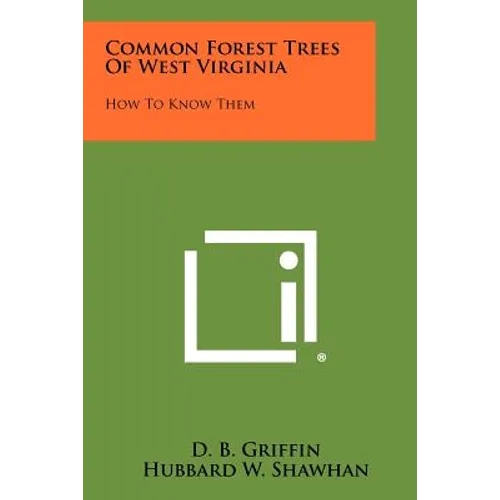 Common Forest Trees Of West Virginia: How To Know Them - Paperback