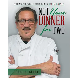 Not Your Dinner for Two: Feeding the Whole Damn Family Italian-Style - Paperback
