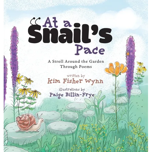 At a Snail's Pace: A Stroll Around the Garden Through Poems - Hardcover