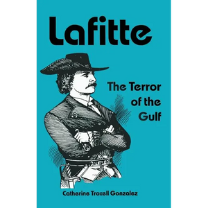Lafitte: The Terror of the Gulf - Paperback