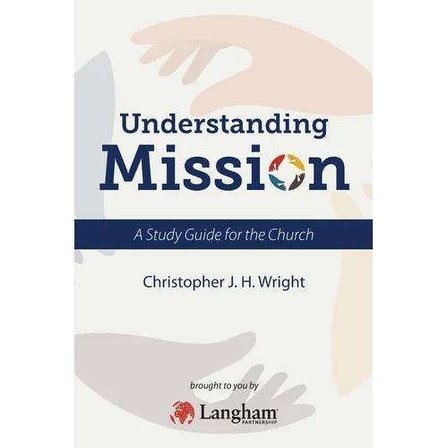 Understanding Mission: A Study Guide for the Church - Paperback