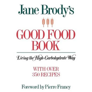 Jane Brody's Good Food Book: Living the High-Carbohydrate Way - Paperback