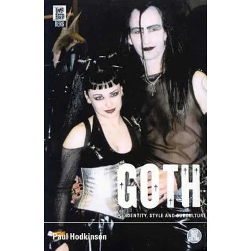 Goth: Identity, Style and Subculture - Paperback