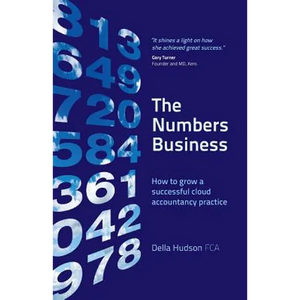 The Numbers Business: How to grow a successful cloud accountancy practice - Paperback