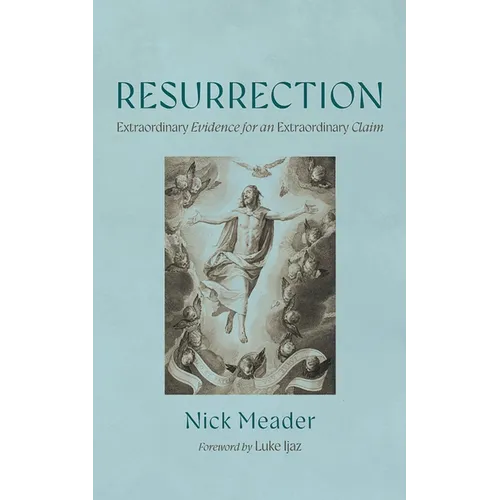 Resurrection: Extraordinary Evidence for an Extraordinary Claim - Hardcover
