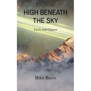 High Beneath the Sky: Faith and Chance - Paperback