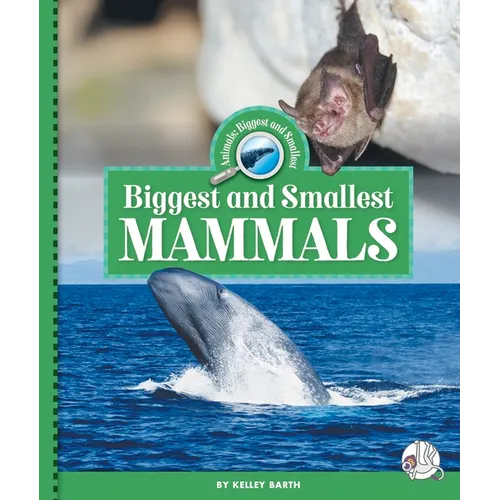 Biggest and Smallest Mammals - Library Binding